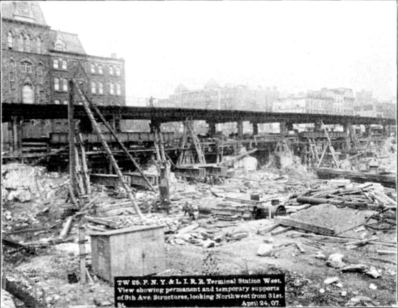 Plate XLVII, Fig. 3.&mdash; TW 25, P.N.Y. & L.I.R.R. Terminal Station West. View showing permanent and temporary supports of 9th Ave. Structures, looking Northwest from 31st. St. April 24, 07.