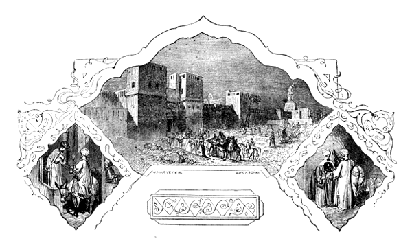 B&aacute;b en-Nasr (from a Sketch by Mr. E.W. Lane), &c.