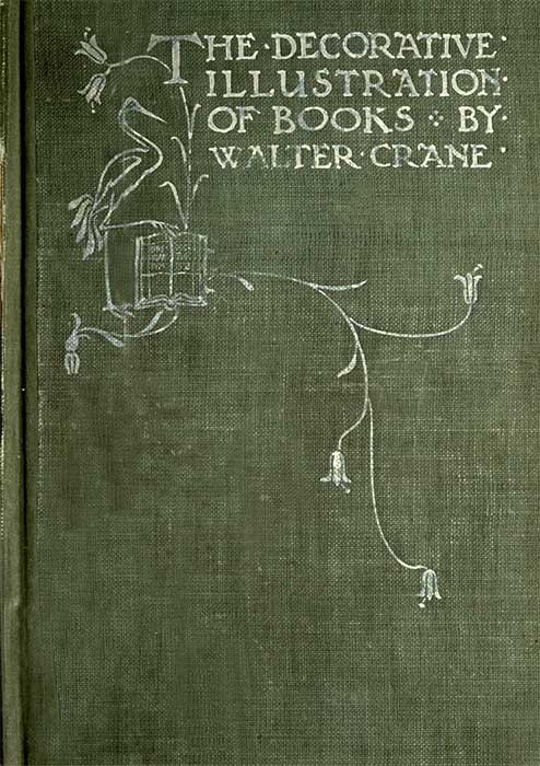 THE DECORATIVE ILLUSTRATION OF
BOOKS BY WALTER CRANE