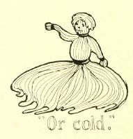 “Or cold.”