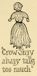 “Crow Shay
always talks
too much”