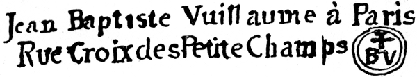 Jean Baptiste Vuillaume &agrave; Paris Rue Croix des Petite Champs {trademark: double circle containing cross over BV}