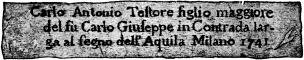 Carlo Antonio Testore figlio maggiore del fu Carlo Giuseppe in Contrada lar-|ga al segno dell&rsquo; Aquila Milano 1741.