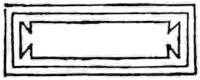 [A double rectangular border encloses a rectangular shape with,
at each short end, a mirrored inward-pointing notch. An inscription
could go inside this shape.]
